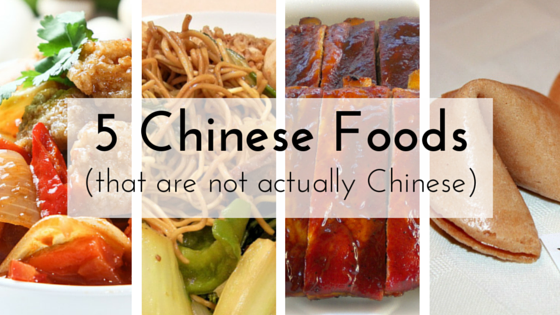 5 Chinese Foods that are not actually Chinese