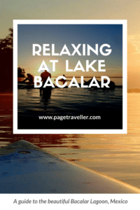 A guide to beautiful Bacalar Lagoon, Mexico