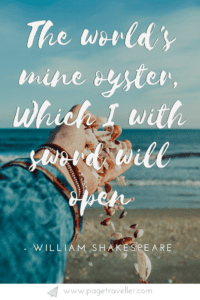 The world's mine oyster - William Shakespeare quote from The Merry Wives of Windsor