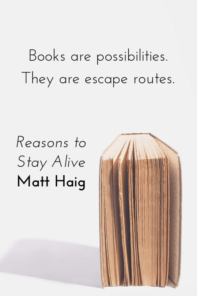 Reasons to Stay Alive by Matt Haig quote about mental health - books as possibilities