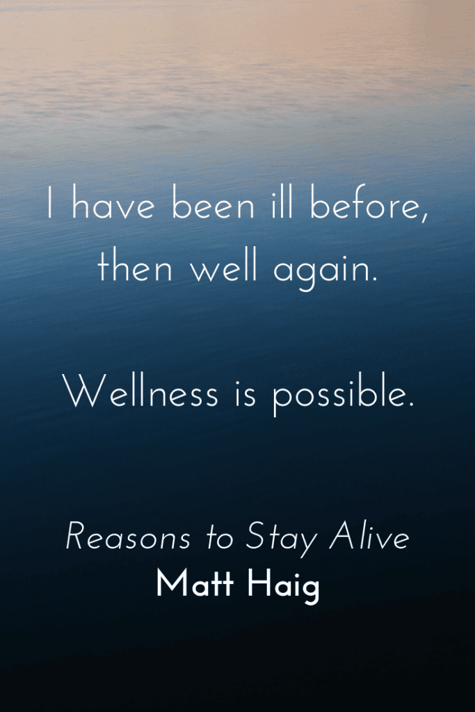 Reasons to Stay Alive by Matt Haig quote about mental health - wellness is possible